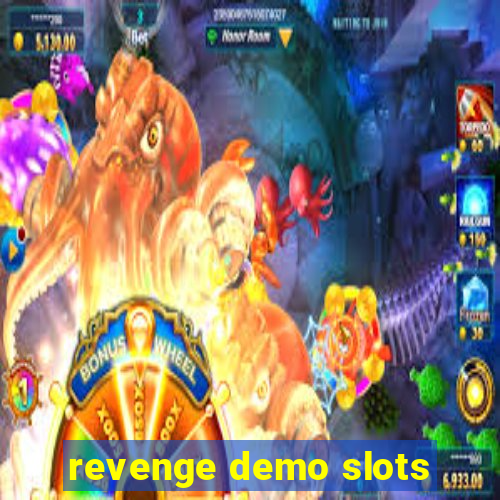 revenge demo slots